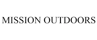 MISSION OUTDOORS Trademark Image