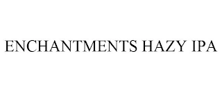 ENCHANTMENTS HAZY IPA Trademark Image