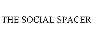 THE SOCIAL SPACER Trademark Image