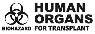 BIOHAZARD HUMAN ORGANS FOR TRANSPLANT Trademark Image