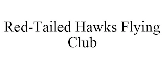 RED-TAILED HAWKS FLYING CLUB Trademark Image
