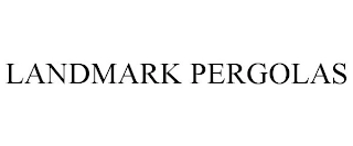 LANDMARK PERGOLAS Trademark Image