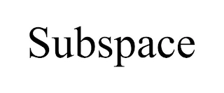 SUBSPACE Trademark Image