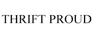 THRIFT PROUD Trademark Image