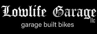 LOWLIFE GARAGE LLC GARAGE BUILT BIKES Trademark Image