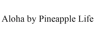 ALOHA BY PINEAPPLE LIFE Trademark Image
