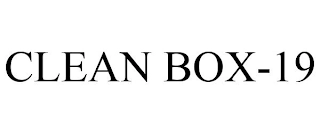 CLEAN BOX-19 Trademark Image