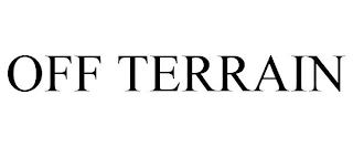 OFF TERRAIN Trademark Image