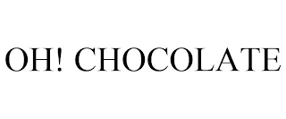 OH! CHOCOLATE Trademark Image