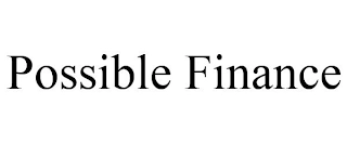 POSSIBLE FINANCE Trademark Image