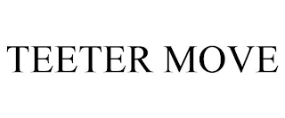 TEETER MOVE Trademark Image