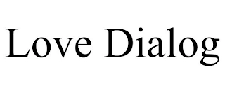 LOVE DIALOG Trademark Image