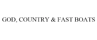 GOD, COUNTRY & FAST BOATS Trademark Image
