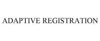 ADAPTIVE REGISTRATION Trademark Image