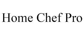 HOME CHEF PRO Trademark Image