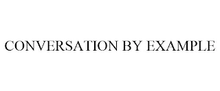 CONVERSATION BY EXAMPLE Trademark Image