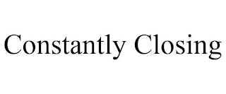 CONSTANTLY CLOSING Trademark Image