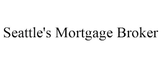 SEATTLE'S MORTGAGE BROKER Trademark Image