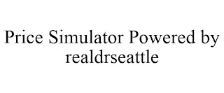 PRICE SIMULATOR POWERED BY REALDRSEATTLE Trademark Image