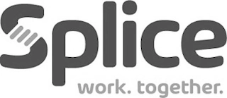 SPLICE WORK. TOGETHER. Trademark Image