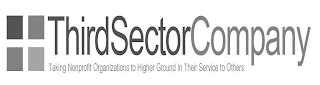 THIRD SECTOR COMPANY TAKING NONPROFIT ORGANIZATIONS TO HIGHER GROUND IN THEIR SERVICE TO OTHERS Trademark Image