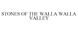 STONES OF THE WALLA WALLA VALLEY Trademark Image