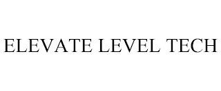 ELEVATE LEVEL TECH Trademark Image