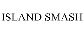 ISLAND SMASH Trademark Image