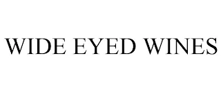 WIDE EYED WINES Trademark Image