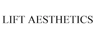 LIFT AESTHETICS Trademark Image