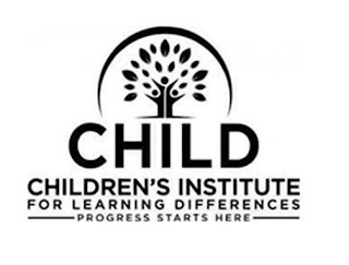 CHILD CHILDREN'S INSTITUTE FOR LEARNING DIFFERENCES PROGRESS STARTS HERE Trademark Image