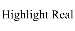 HIGHLIGHT REAL Trademark Image