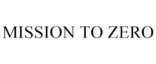 MISSION TO ZERO Trademark Image