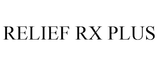 RELIEF RX PLUS Trademark Image