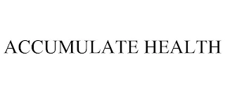 ACCUMULATE HEALTH Trademark Image