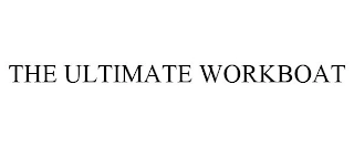 THE ULTIMATE WORKBOAT Trademark Image