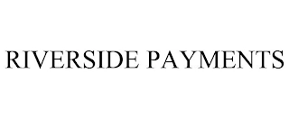 RIVERSIDE PAYMENTS Trademark Image