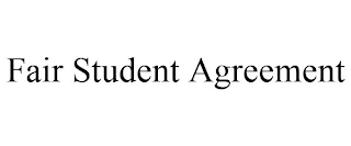 FAIR STUDENT AGREEMENT Trademark Image