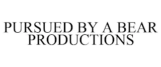PURSUED BY A BEAR PRODUCTIONS Trademark Image