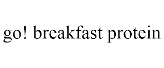 GO! BREAKFAST PROTEIN Trademark Image
