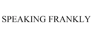 SPEAKING FRANKLY Trademark Image