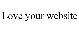 LOVE YOUR WEBSITE Trademark Image