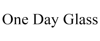 ONE DAY GLASS Trademark Image