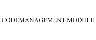 CODEMANAGEMENT MODULE Trademark Image
