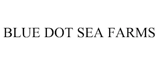 BLUE DOT SEA FARMS Trademark Image