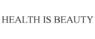 HEALTH IS BEAUTY Trademark Image