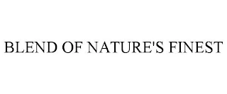 BLEND OF NATURE'S FINEST Trademark Image