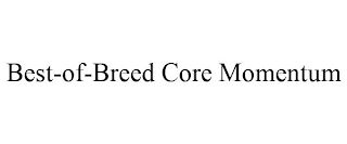 BEST-OF-BREED CORE MOMENTUM Trademark Image