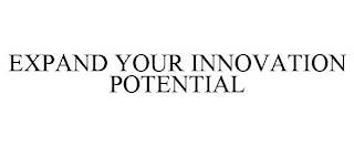 EXPAND YOUR INNOVATION POTENTIAL Trademark Image