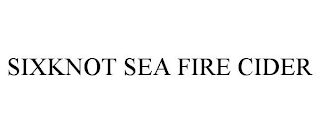 SIXKNOT SEA FIRE CIDER Trademark Image